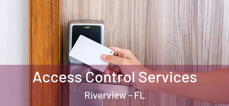 Access Control Services Riverview - FL