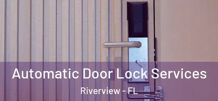 Automatic Door Lock Services Riverview - FL