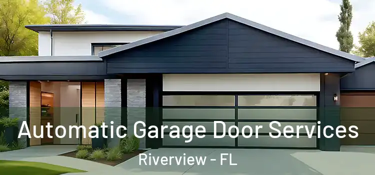  Automatic Garage Door Services Riverview - FL