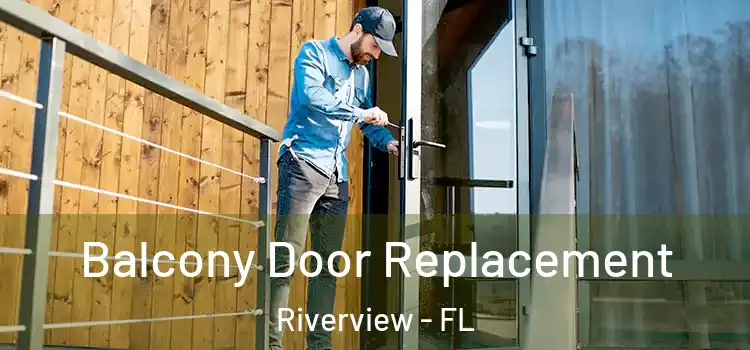  Balcony Door Replacement Riverview - FL