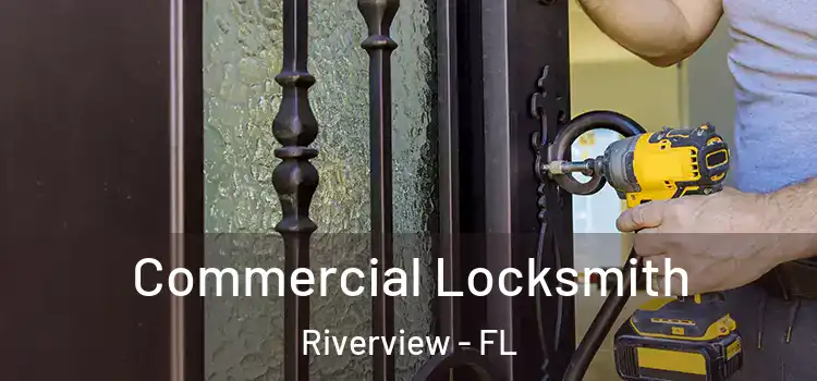 Commercial Locksmith Riverview - FL