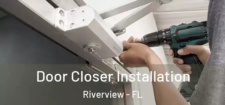 Door Closer Installation Riverview - FL