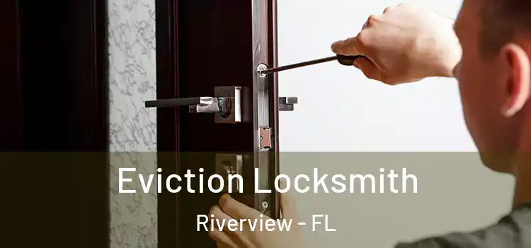 Eviction Locksmith Riverview - FL