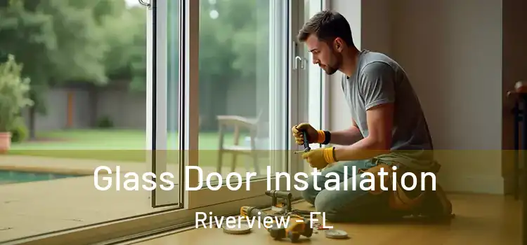 Glass Door Installation Riverview - FL