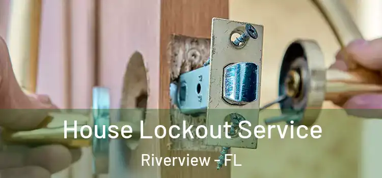 House Lockout Service Riverview - FL