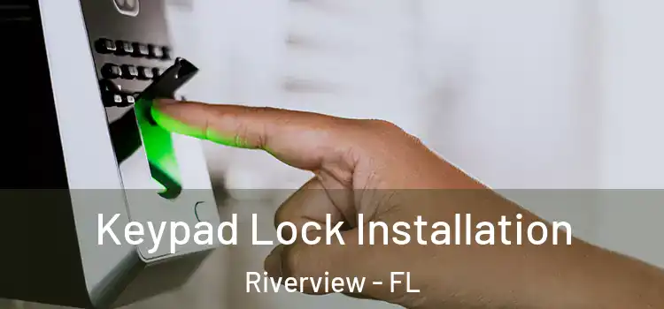 Keypad Lock Installation Riverview - FL