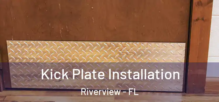 Kick Plate Installation Riverview - FL