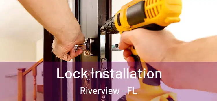 Lock Installation Riverview - FL