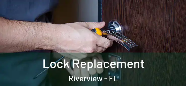 Lock Replacement Riverview - FL