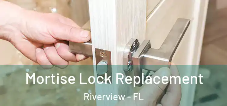 Mortise Lock Replacement Riverview - FL