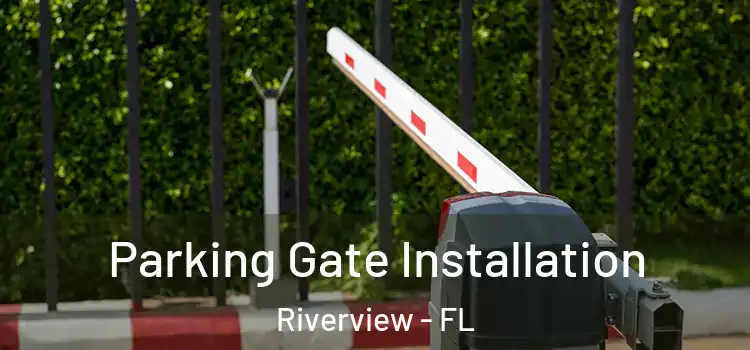 Parking Gate Installation Riverview - FL
