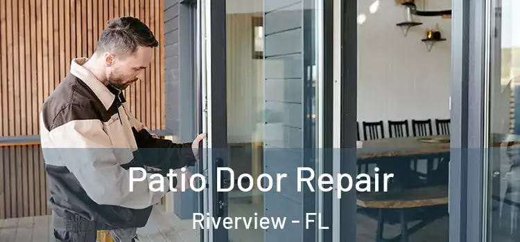 Patio Door Repair Riverview - FL