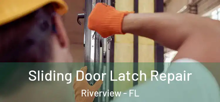 Sliding Door Latch Repair Riverview - FL