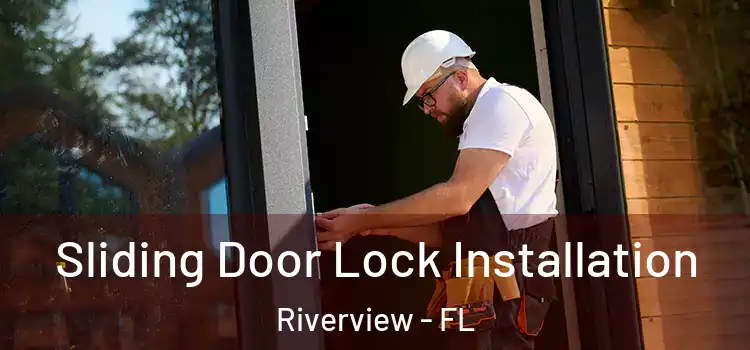 Sliding Door Lock Installation Riverview - FL