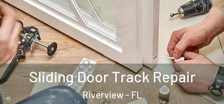 Sliding Door Track Repair Riverview - FL