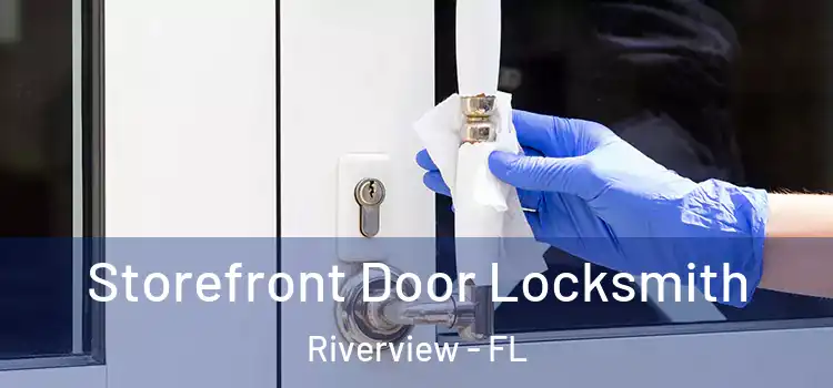 Storefront Door Locksmith Riverview - FL